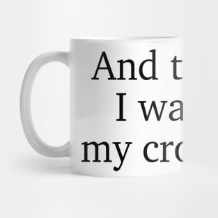 And then I want my crown. Three Dark Crowns Kendare Blake quote Mug